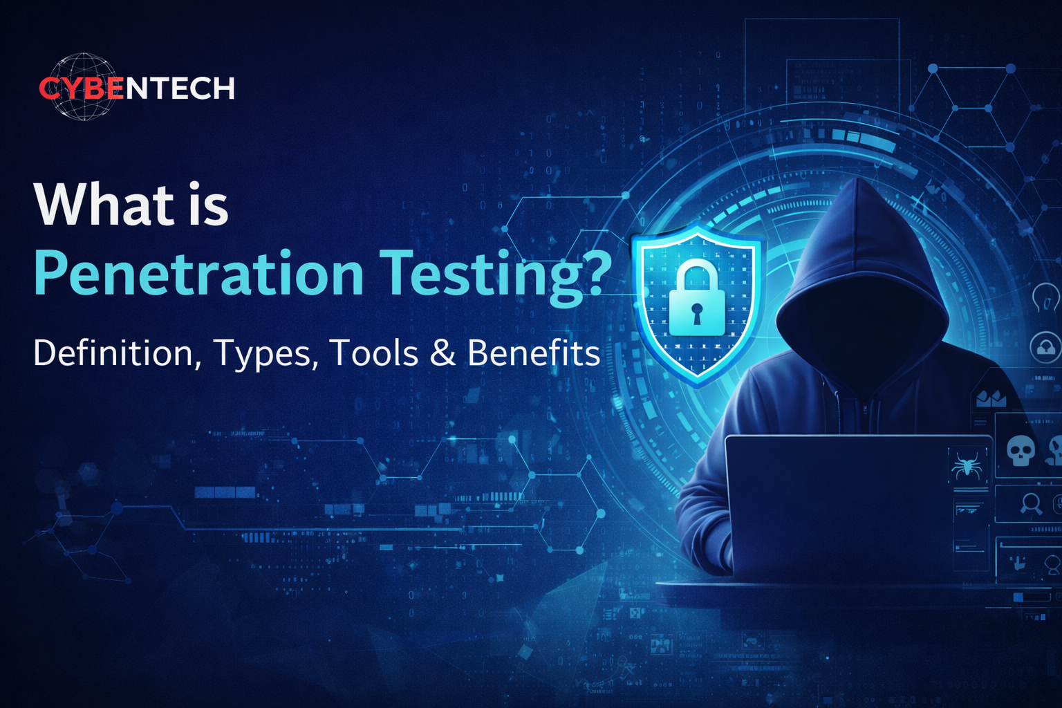 What is Penetration Testing? Definition, Types, Tools and Benefits