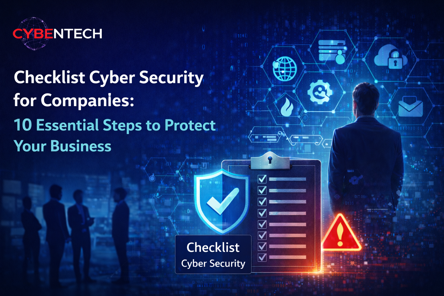 Checklist Cyber Security for Companies: 10 Essential Steps to Protect Your Business